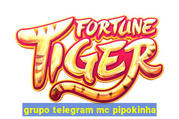 grupo telegram mc pipokinha